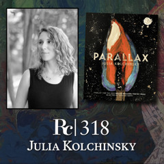 ep. 318 - Julia Kolchinsky