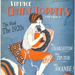 Ep 47 - S7 Vintage Chart Toppers - 1920's