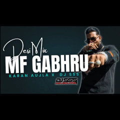 Mf Gabhru (Desi Mix) - DJ SSS x Karan Aujla