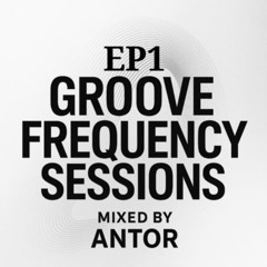 Groove Frequency Sessions Ep1