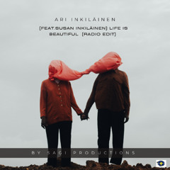 Ari Inkiläinen (Feat.Susan Inkiläinen), Life Is Beautiful  (Radio Edit)