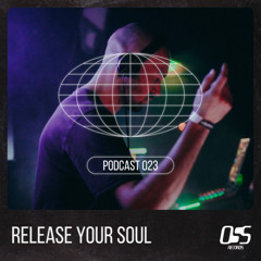 Release Your Soul - Podcast #023