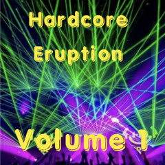 Hardcore Eruption Volume 1 (Free Download)