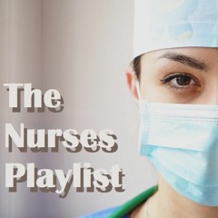 The Nurses Playlist