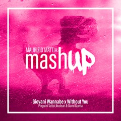PREVIEW: Giovani Wannabe Without You (Maurizio Mattia Mashup)