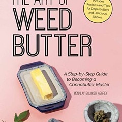 (+ The Art of Weed Butter, A Step-by-Step Guide to Becoming a Cannabutter Master, Guides to Psy