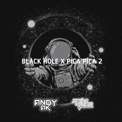 Black Hole x Pica Pica 2 [ Andy Ak x Fahmi Anwar x Sahrul Ubaidillah ]
