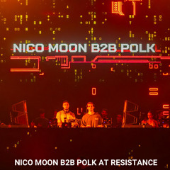 Nico Moon b2b Polk at Resistance Closing Party - 05:10:25