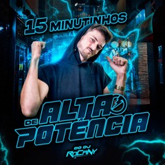 15 MINUTINHOS DE ALTA POTÊNCIA - DJ ROCANY 2023