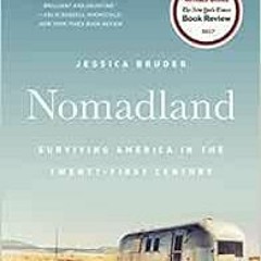 [GET] EPUB KINDLE PDF EBOOK Nomadland: Surviving America in the Twenty-First Century by Jessica Brud