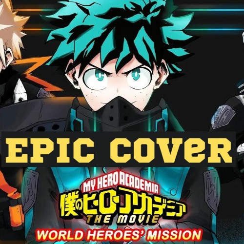 Stream My Hero Academia: World Heroes' Mission Opening (Epic Cover) by  Stefano Meier Music | Listen online for free on SoundCloud