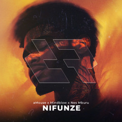aMouse x Mindblow feat Nes Mburu - Nifunze