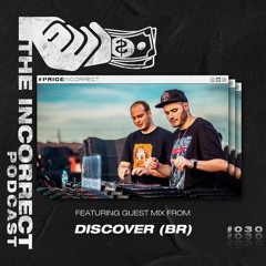 The Incorrect Podcast #030 - Discover (BR)