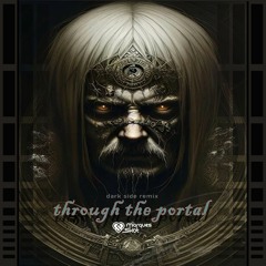 Through The Portal (Dark Side Rmx)