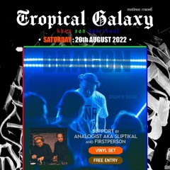 Tropical Galaxy Presents DJ Dragon Pt.2 - DJ Dragon b2b f1rstpers0n b2b Sliptikal (08/20/22)