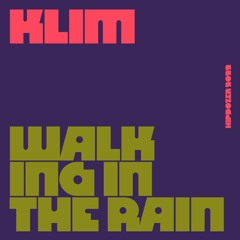 KLIM - Walking In The Rain