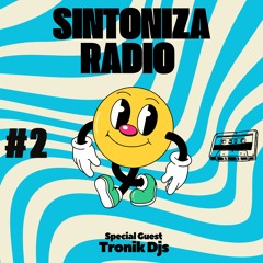 Sintoniza Radio #2 - Tronik Djs