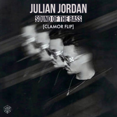 Julian Jordan - Sound of the Bass (CLAMOR Flip)[Supported by TEAMMBL]