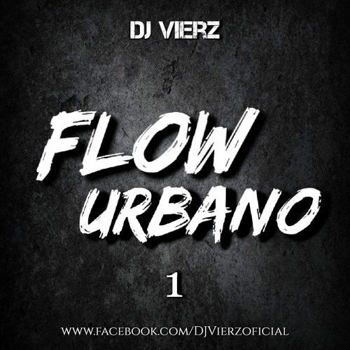 DJ VIERZ - Flow Urbano 1 (Reggaeton,Hits Urbanos...)