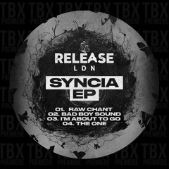 Premiere: Syncia - Raw Chant [ReleaseLDN]