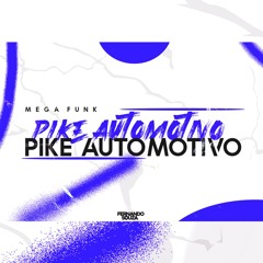 MEGA FUNK PIKE AUTOMOTIVO - DJ Fernando Souza
