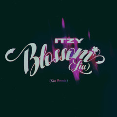 LIA (ITZY) - Blossom (Kbz Remix)