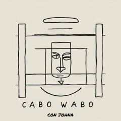 Cabo Wabo - CON JOHNA (Original Mix)