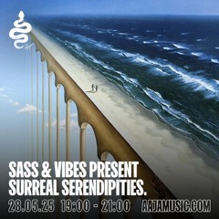 Sass & Vibes Present Surreal Serendipities - Aaja Channel 1 - 28 05 25
