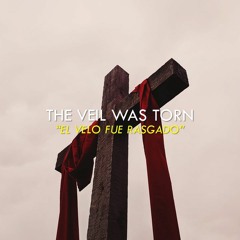 The Veil Was Torn