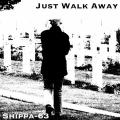Just Walk Away