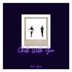 Chill With U (feat. Snick)-(prod. Given)