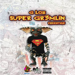 G LOZ - Super Gremlin (Freestyle)