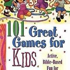 free PDF 📝 101 Great Games for Kids: Active, Bible-Based Fun for Christian Education