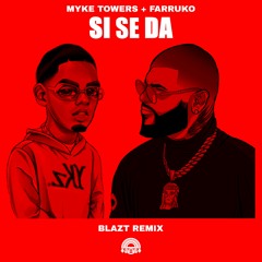 Myke Towers & Farruko - Si Se Da (Blazt Remix) (TUMI Records Premiere)