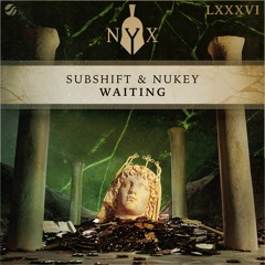 SUBSHIFT & NuKey - Waiting