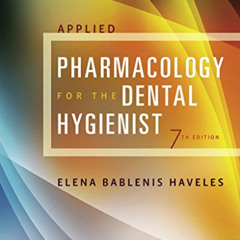 [FREE] PDF 📤 Applied Pharmacology for the Dental Hygienist - E-Book by  Elena Bablen
