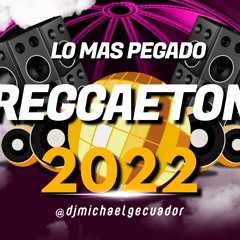 LO MAS PEGADO REGGAETON 2022 - Desesperados, Noche En Medellín, Mamii, Medallo, Friki - DJ Michael G