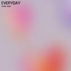 Everyday - Spenny Remix