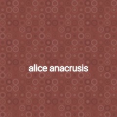 Alice anacrusis (2004)