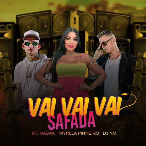 Stream Vai Vai Vai Safada by DJ NM | Listen online for free on SoundCloud