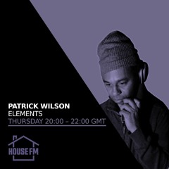Patrick Wilson - Elements show - Hse.FM - Thurs 12th May
