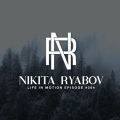 Nikita Ryabov-Life In Motion Episode #004