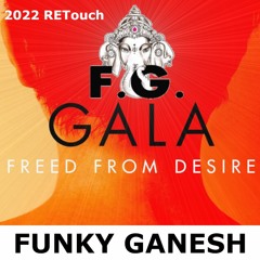Gala - Freed From Desire (Funky Ganesh 2022 RETouch)