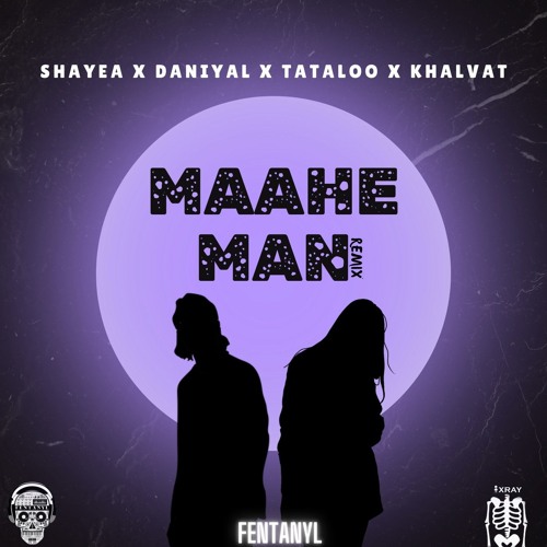 Maahe Man ( Fentanyl Remix ) - Shayea x Daniyal x Tataloo x Khalvat.mp3