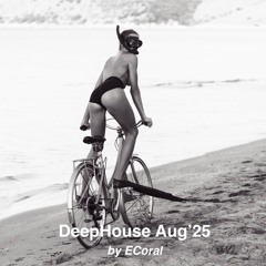 DeepHouse Aug'25