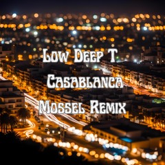Low Deep T - Casablanca (Mossel Remix)