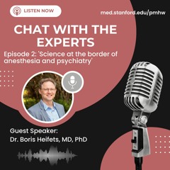 PMHW Chat with the Experts Series: Ep 1 'Science at the border of anesthesia and psychiatry'