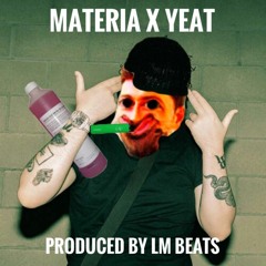 Materia x Yeat (Lila Wokern Remix)