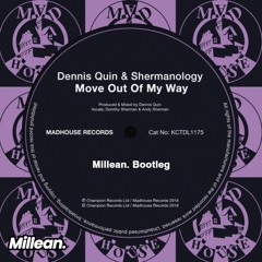 Move Out Of My Way [Millean. Bootleg] FREE DOWNLOAD