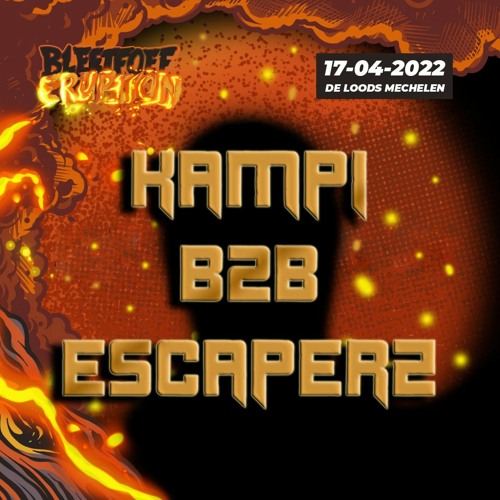 KAMPI B2B ESCAPERZ - BLEETFOEF: ERUPTION DJ CONTEST (WINNING ENTRY)